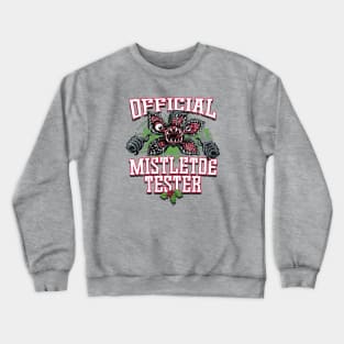 Strange Mistletoe Tester Crewneck Sweatshirt